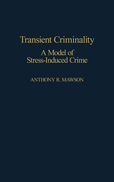 Transient Criminality: A Model of Stress-Induced Crime