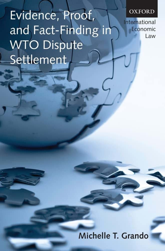 Evidence, Proof, and Fact-Finding in WTO Dispute Settlement (International Economic Law Series)