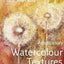Watercolour Textures: An art guide from basic textures to advanced compositions (Collins Artist’s Studio)