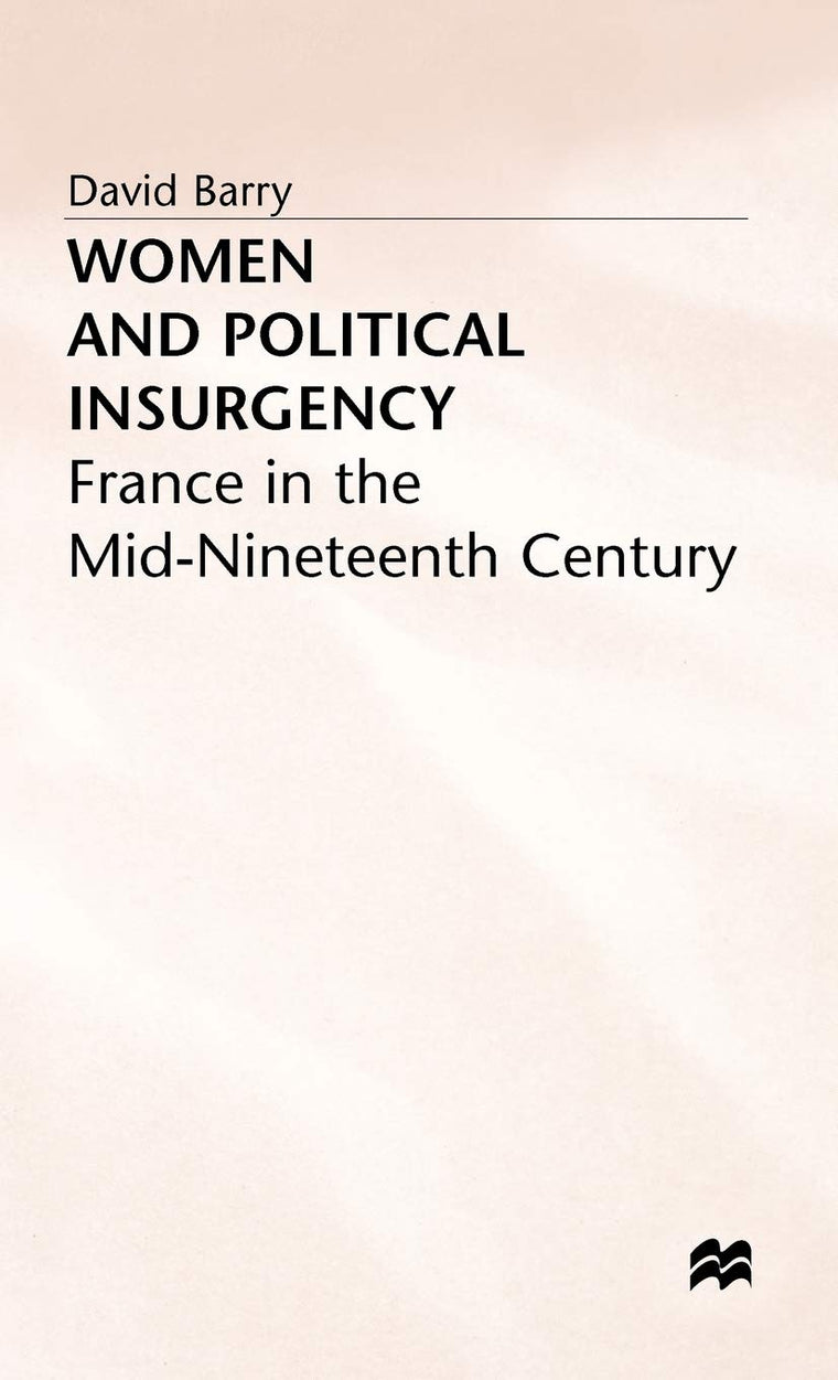 Women and Political Insurgency: France in the Mid-Nineteenth Century