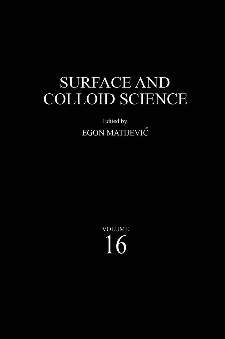 Surface and Colloid Science, Vol. 16