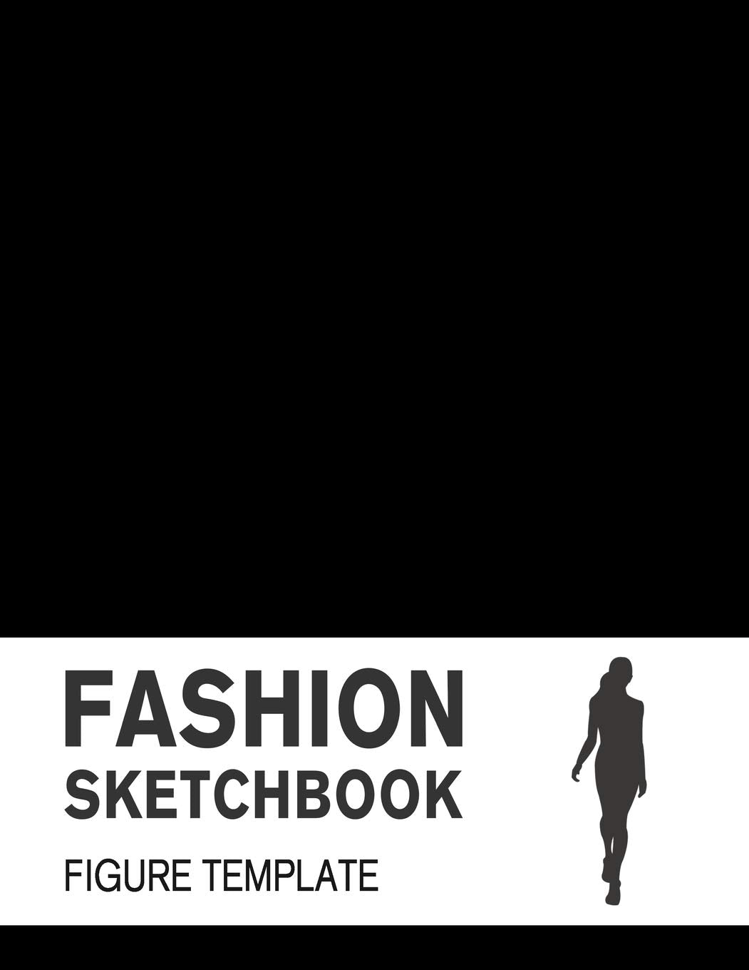 Fashion Sketchbook with Figure Template: Easily Sketch your Fashion Design with Large Figure Template