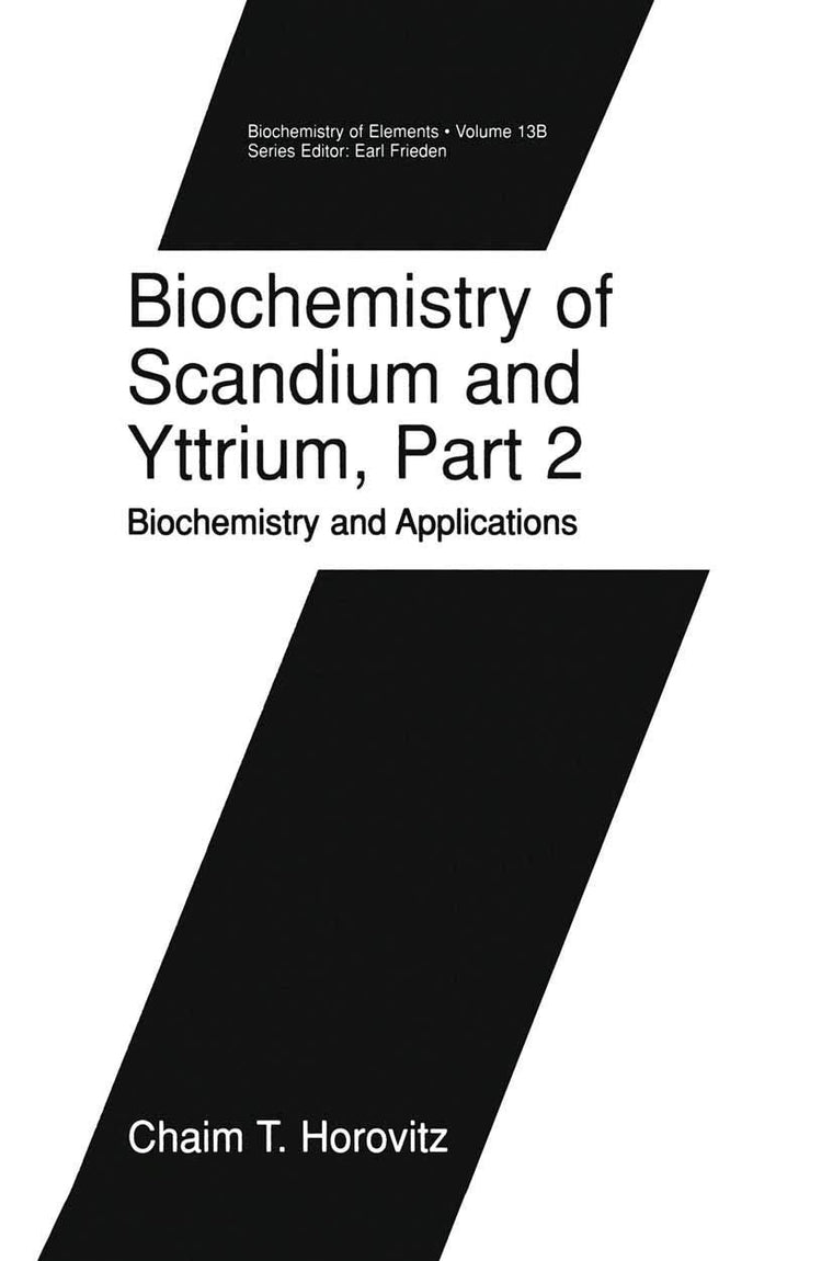 Biochemistry of Scandium and Yttrium, Part 2: Biochemistry and Applications (Biochemistry of the Elements, 13B)