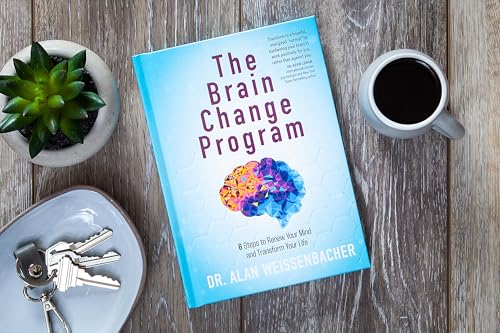 The Brain Change Program: 6 Steps to Renew Your Mind and Transform Your Life - A Practical Guide to Emotional and Spiritual Healing