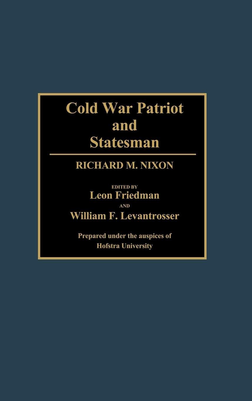 Cold War Patriot and Statesman: Richard M. Nixon (Contributions in Political Science)