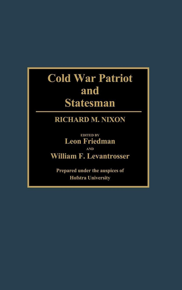 Cold War Patriot and Statesman: Richard M. Nixon (Contributions in Political Science)
