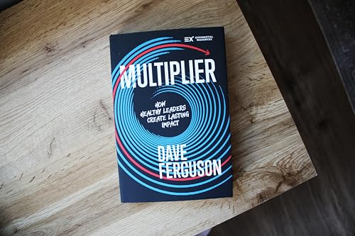 Multiplier: How Healthy Leaders Create Lasting Impact (Exponential Series)