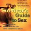 The Survivor's Guide to Sex: How to Have an Empowered Sex Li