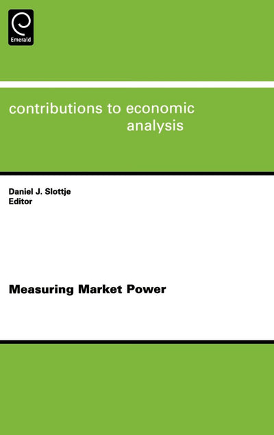Measuring Market Power (Contributions to Economic Analysis, 255)