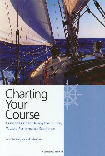 Charting Your Course: Lessons Learned During the Journey Toward Performance Excellence