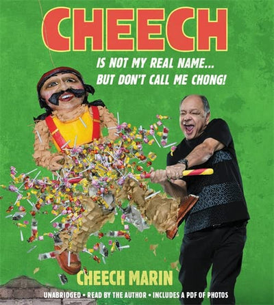 Cheech Is Not My Real Name: ...But Don't Call Me Chong