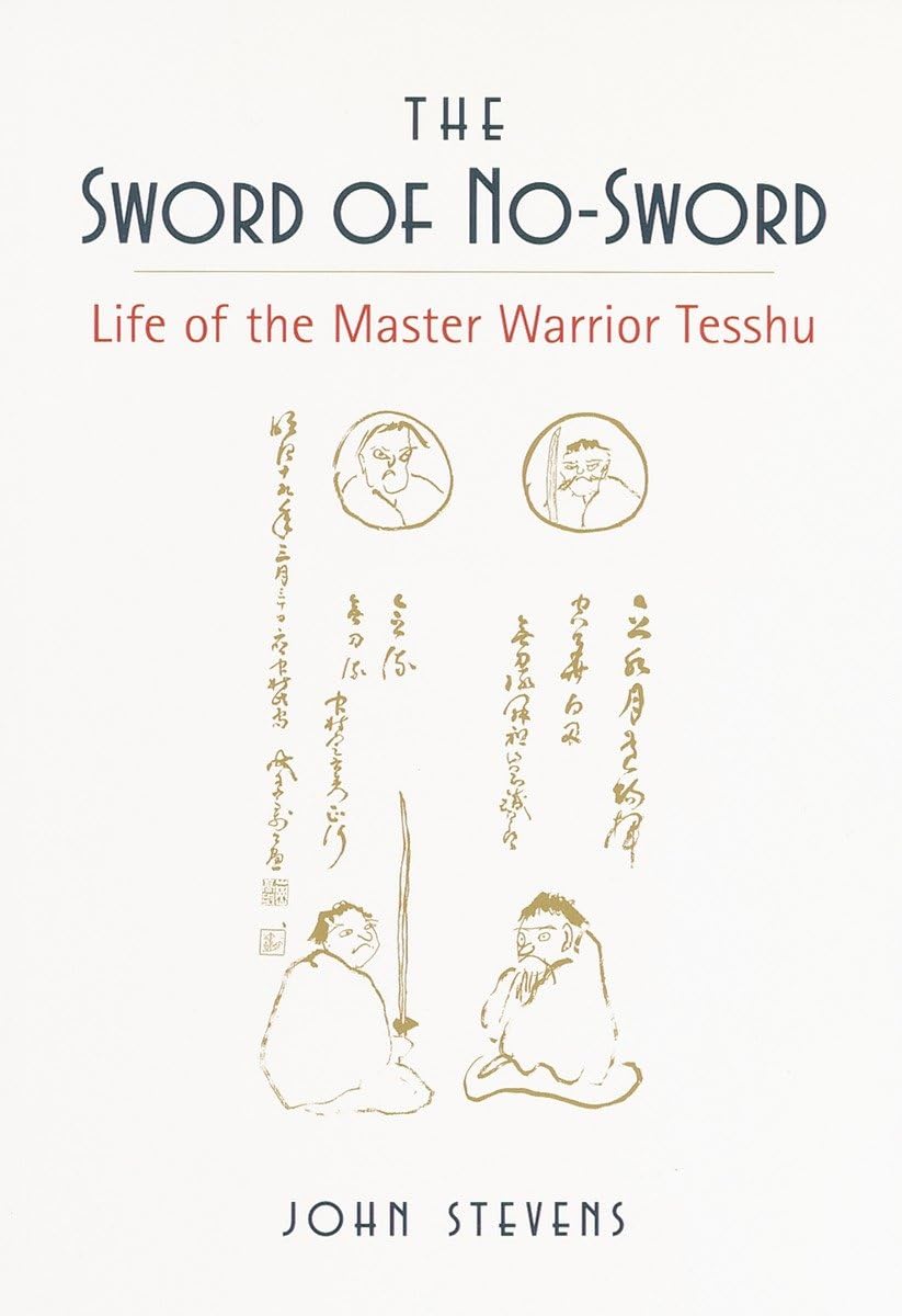 The Sword of No-Sword: Life of the Master Warrior Tesshu