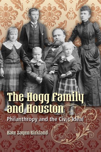 The Hogg Family and Houston: Philanthropy and the Civic Ideal (Focus on American History)
