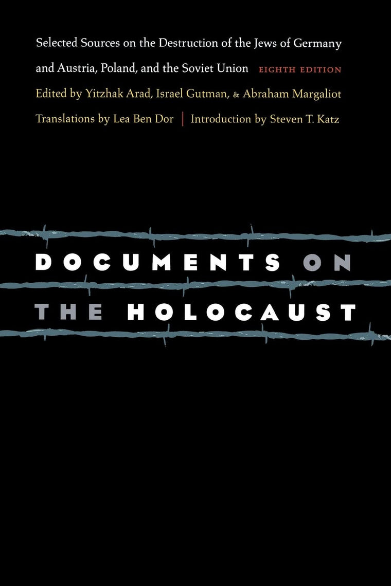 Documents on the Holocaust: Selected Sources on the Destruction of the Jews of Germany and Austria, Poland, and the Soviet Union (Eighth Edition)