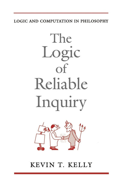 The Logic of Reliable Inquiry (Logic and Computation in Philosophy)