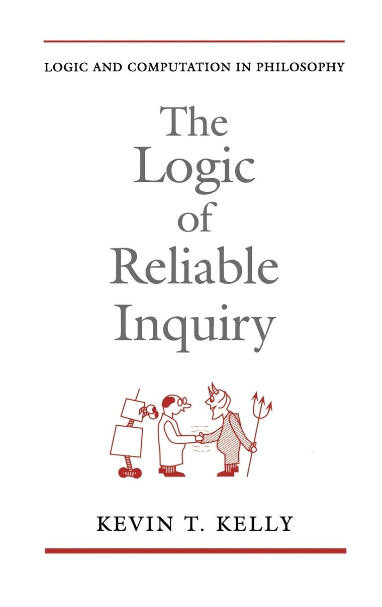 The Logic of Reliable Inquiry (Logic and Computation in Philosophy)