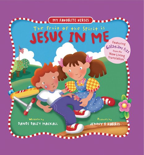 The Fruit of the Spirit is Jesus in Me (My Favorite Verses)
