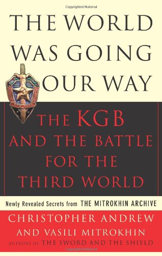 The World Was Going Our Way: The KGB and the Battle for The
