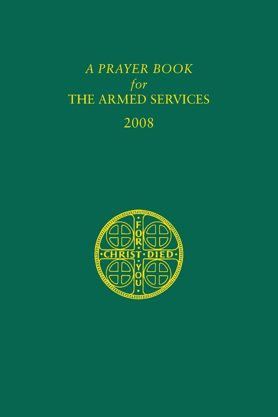 A Prayer Book for the Armed Services: 2008 Edition