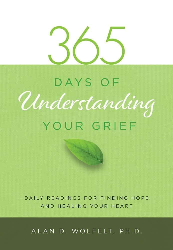 365 Days of Understanding Your Grief (365 Meditations)