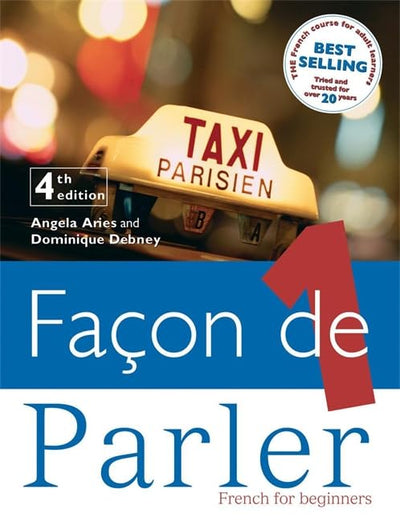 FACON DE PARLER 1 COURSEBOOK 4TH EDITION: FRENCH FOR BEGINNERS