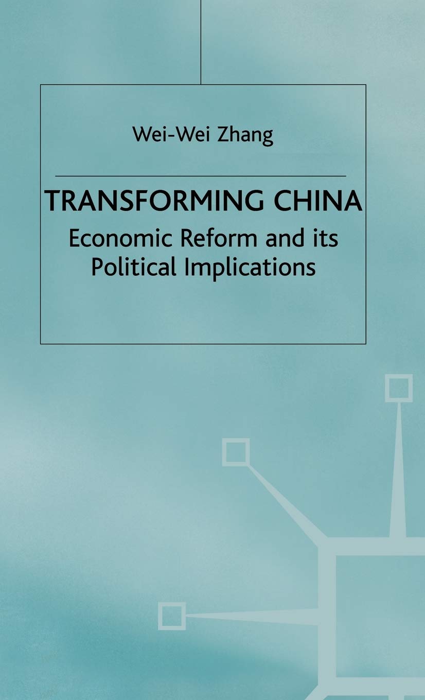Transforming China: Economic Reform and its Political Implications (Studies on the Chinese Economy)