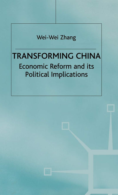 Transforming China: Economic Reform and its Political Implications (Studies on the Chinese Economy)