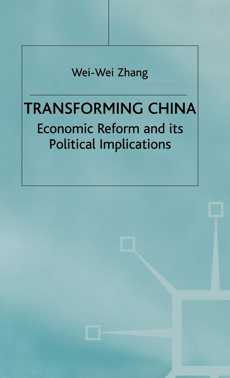 Transforming China: Economic Reform and its Political Implications (Studies on the Chinese Economy)