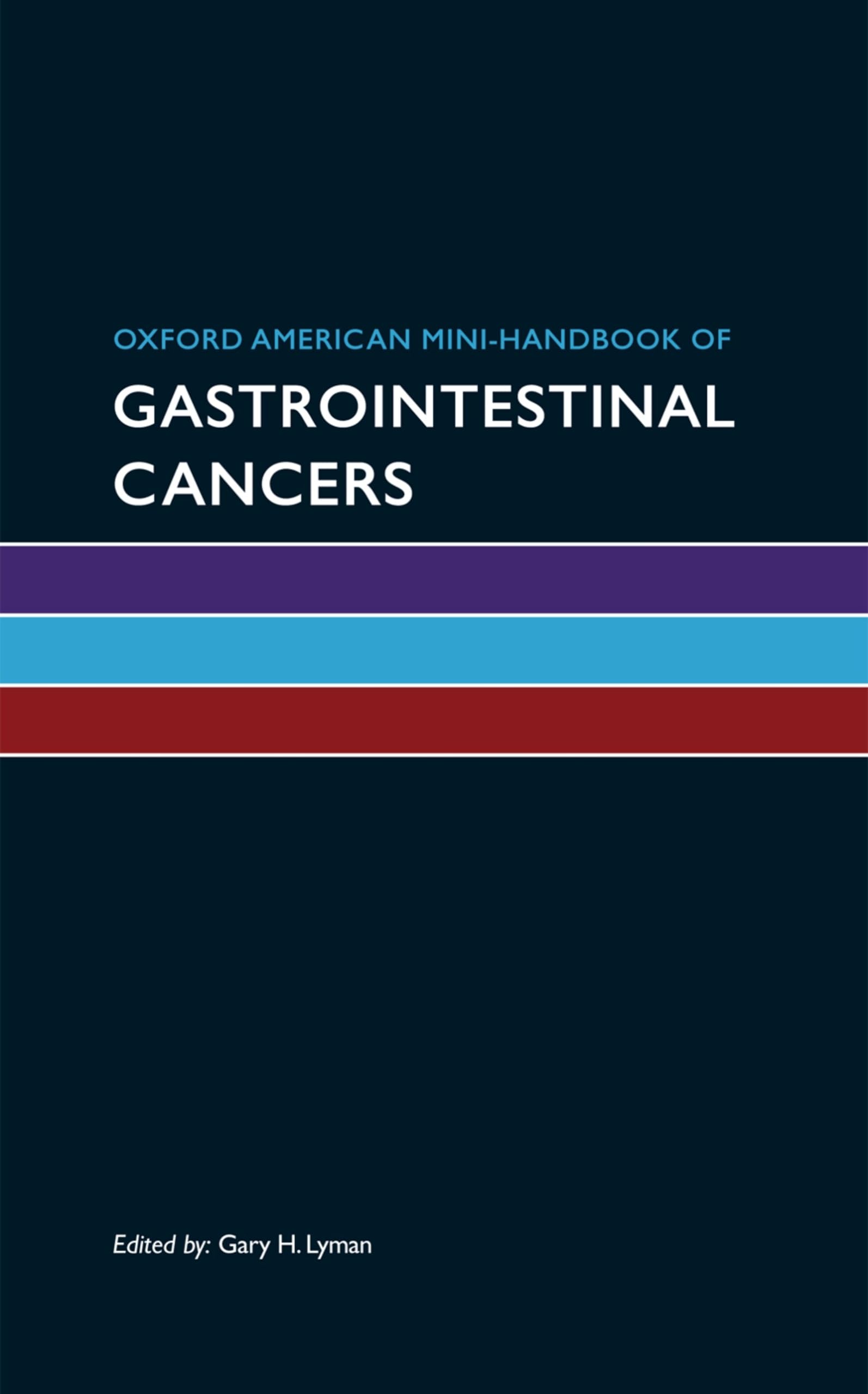 Oxford American Mini-Handbook of Gastrointestinal Cancers (Oxford American Handbooks)
