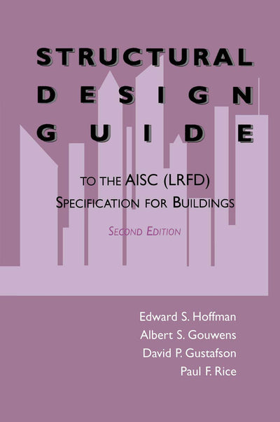 Structural Design Guide: To the AISC (LRFD) Specification for Buildings