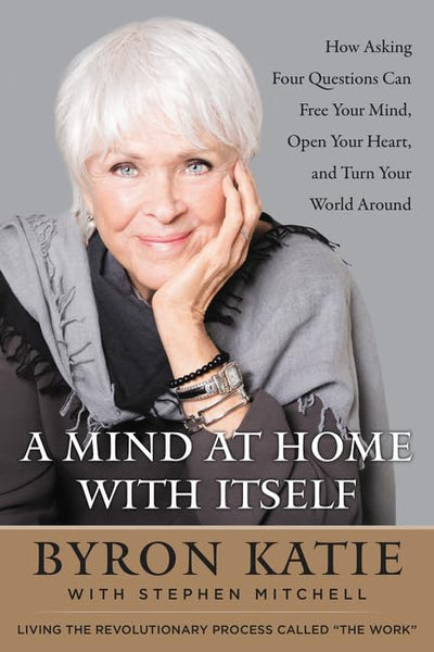 A Mind at Home with Itself: How Asking Four Questions Can Fr