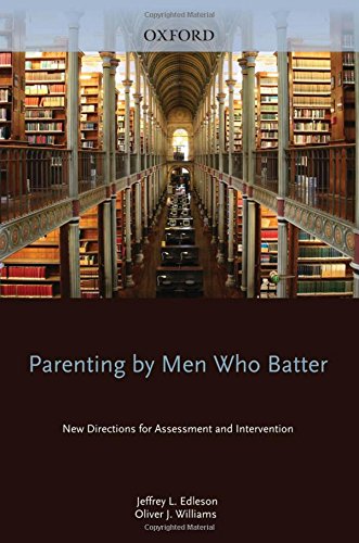 Parenting by Men Who Batter: New Directions for Assessment and Intervention (Interpersonal Violence)