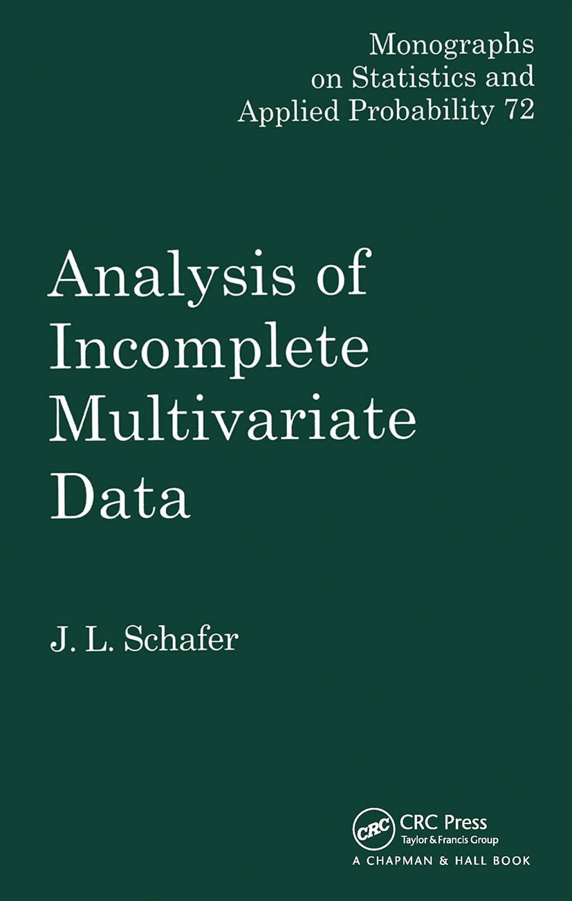 Analysis of Incomplete Multivariate Data (Chapman & Hall/CRC Monographs on Statistics and Applied Probability)