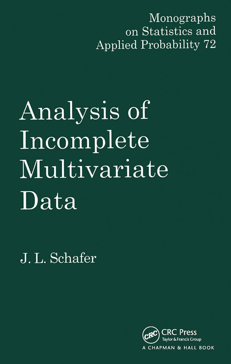 Analysis of Incomplete Multivariate Data (Chapman & Hall/CRC Monographs on Statistics and Applied Probability)