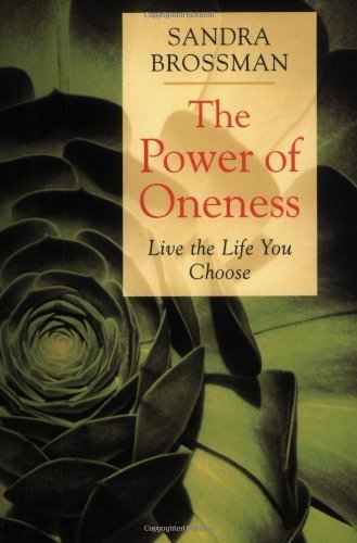 The Power of Oneness: Live the Life You Choose