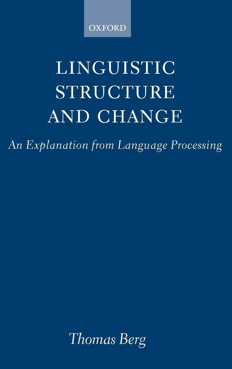 Linguistic Structure and Change: An Explanation from Language Processing (Hippocrene Standard Dictionary)