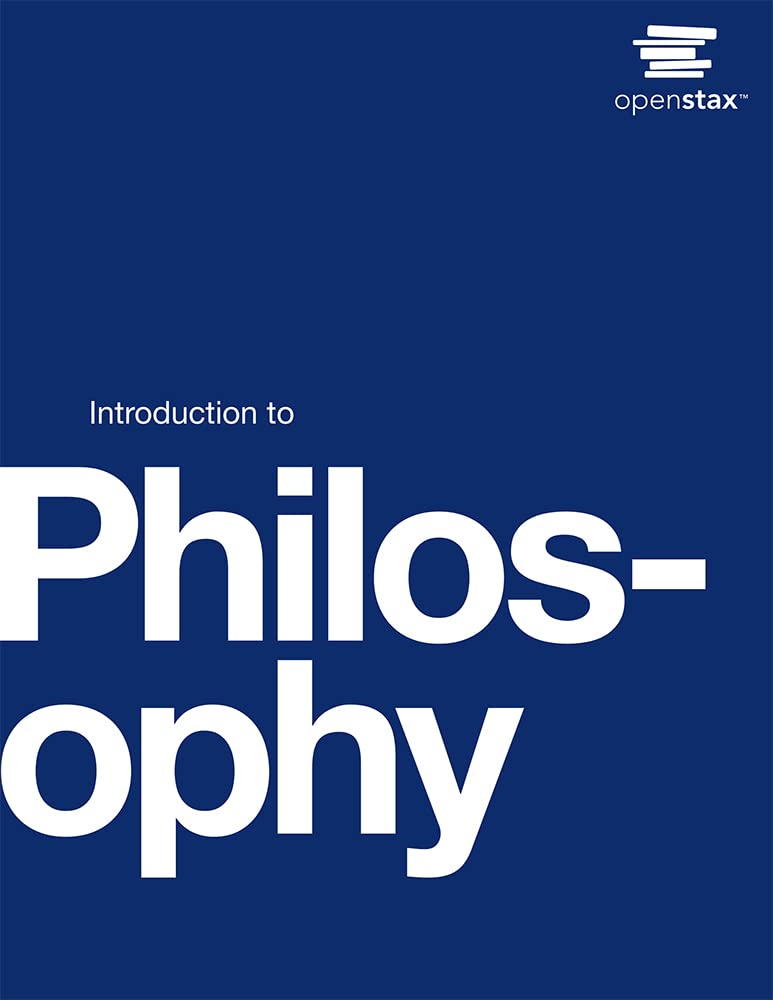 Introduction to Philosophy by OpenStax (Official Print Version, paperback version, B&W)