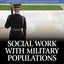 Social Work with Military Populations (Advancing Core Competencies)