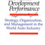 Product Development Performance: Strategy, Organization, and Management in the World Auto Industry