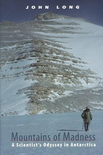Mountains of Madness: A Scientists Odyssey in Antarctica by