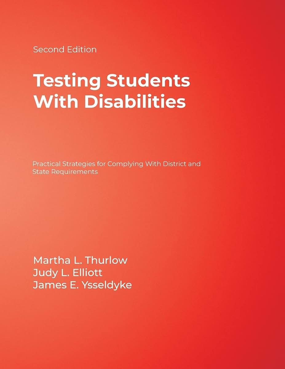 Testing Students With Disabilities: Practical Strategies for Complying With District and State Requirements