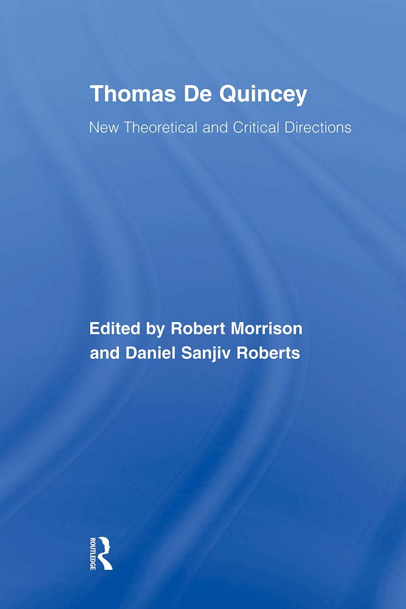 Thomas De Quincey (Routledge Studies in Romanticism)