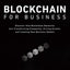 Blockchain for Business
