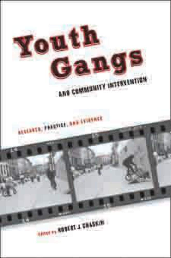 Youth Gangs and Community Intervention: Research, Practice, and Evidence