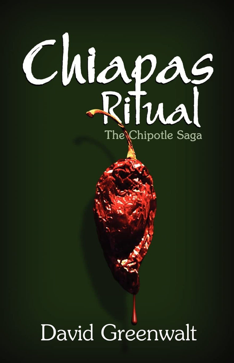 Chiapas Ritual: The Chipotle Saga