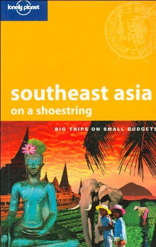 Lonely Planet Southeast Asia on a Shoestring (Lonely Planet Shoestring Guides)
