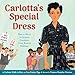 Carlotta's Special Dress: How a Walk to School Changed Civil Rights History