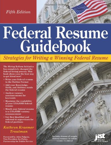 Federal Resume Guidebook: Strategies for Writing a Winning Federal Resume (Federal Resume Guidebook: Write a Winning Federal Resume to Get in), 5th Edition