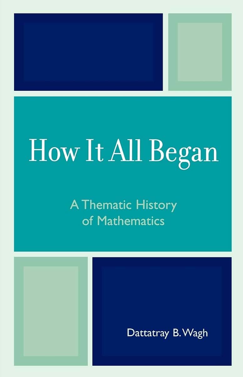 How it All Began: A Thematic History of Mathematics
