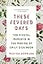 These Fevered Days: Ten Pivotal Moments in the Making of Emily Dickinson